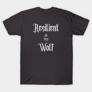 Resilient As The Wolf T-Shirt